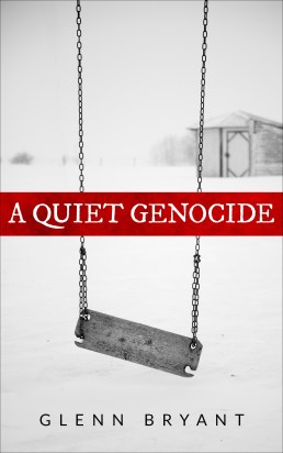 A Quiet Genocide by Glenn Bryant COVER